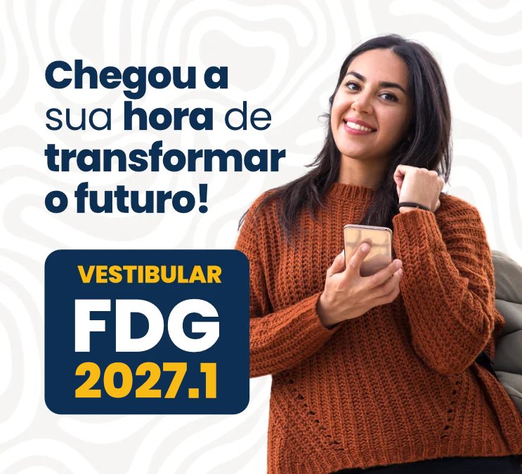 Inscrições abertas para o Vestibular FDG 2027.1